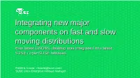 Integrating New Major Components on Fast and Slow Moving Distributions