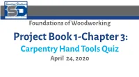 Project Book 1-Chapter 3: Carpentry Hand Tools Quiz April 24, 2020