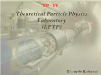 Theoretical Particle Physics Laboratory (LPTP)