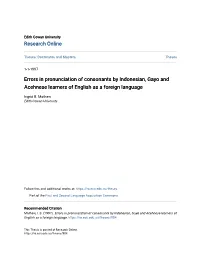 Errors in Pronunciation of Consonants by Indonesian, Gayo and Acehnese Learners of English As a Foreign Language