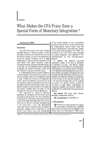 What Makes the CFA Franc Zone a Special Form of Monetary Integration ?