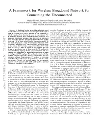A Framework for Wireless Broadband Network for Connecting the Unconnected