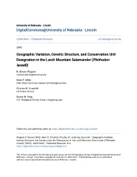 Geographic Variation, Genetic Structure, and Conservation Unit Designation in the Larch Mountain Salamander (Plethodon Larselli)