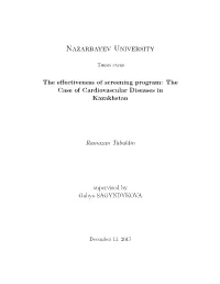 The Effectiveness of Screening Program: the Case of Cardiovascular Diseases in Kazakhstan Ramazan Tabuldin Supervised by Galiya SAGYNDYKOVA