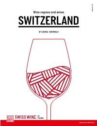 WINE REGIONS and WINES SWITZERLAND of COURSE with DEDICATION, SWITZERLAND Wine Regions Andwines of COURSE