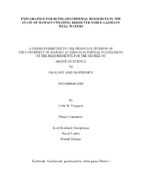 Exploration for Blind Geothermal Resources in the State of Hawaiʻi Utilizing Dissolved Noble Gasses in Well Waters a Thesis