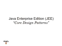 Java Enterprise Edition (JEE) “Core Design Patterns” JEE Core Design Patterns