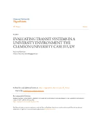 EVALUATING TRANSIT SYSTEMS in a UNIVERSITY ENVIRONMENT the CLEMSON UNIVERSITY CASE STUDY Katerina Bartman Clemson University, Katerib09@Gmail.Com