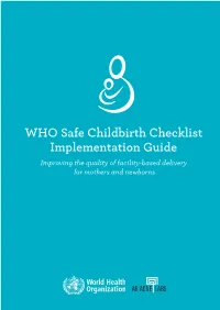 WHO Safe Childbirth Checklist Implementation Guide Improving the Quality of Facility-Based Delivery for Mothers and Newborns