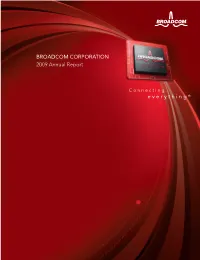 BROADCOM CORPORATION 2009 Annual Report Everything ®