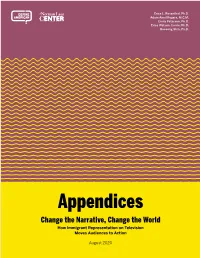 Appendices Change the Narrative, Change the World How Immigrant Representation on Television Moves Audiences to Action