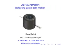 ABRACADABRA: Detecting Axion Dark Matter Ben Safdi