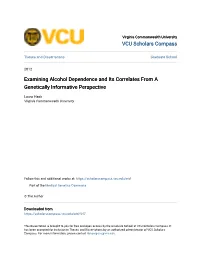 Examining Alcohol Dependence and Its Correlates from a Genetically Informative Perspective