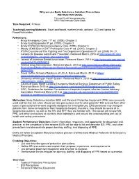 Why We Use Body Substance Isolation Precautions INSTRUCTOR GUIDE This Month's Drill Was Prepared by MFRI Field Instructor Gloria Bizjak Time Required: 3 Hours