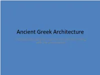 Ancient Greek Architecture Complete the Graphic Organizer As You Follow Along with the Presentation