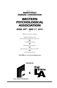 Western Psychological Association Has: Z the WPA Film Festival Z Outstanding Invited Speakers Z Special Programs for Students and Teachers Z a Forum for Your Research