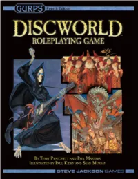 DISCWORLD Roleplaying Game S Elephants, Who in Turn Stand on the Back of Great I A’Tuin, the Only Turtle to Form the Basis of an Entire Branch of Astrophysics
