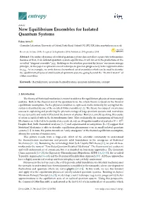 New Equilibrium Ensembles for Isolated Quantum Systems