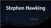 Stephen Hawking