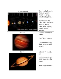 Our Solar System There Are 8 Planets in the Solar System. Pluto Is No Longer Considered a Planet