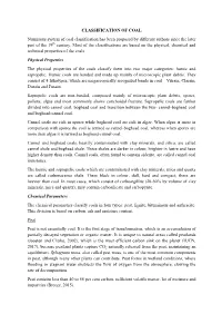 CLASSIFICATION of COAL Numerous System of Coal Classification Has Been Proposed by Different Authors Since the Later Part of the 19Th Century