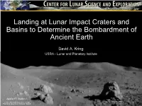 Landing at Lunar Impact Craters and Basins to Determine the Bombardment of Ancient Earth