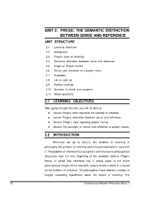 Frege: the Semantic Distinction Between Sense and Reference UNIT 2: FREGE: the SEMANTIC DISTINCTION BETWEEN SENSE and REFERENCE UNIT STRUCTURE