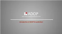 Introduction of ADOP for Publishers CONTENTS