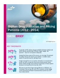 Orphan Drug Utilization and Pricing Patterns (2012 - 2014) DATA BRIEF