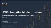AWS Analytics Modernization Modernize Your Big Data Platform with AWS Analytics Services