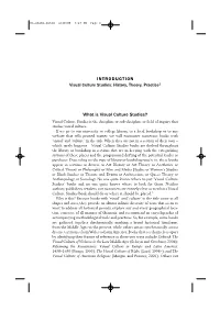 What Is Visual Culture Studies? Visual Culture Studies Is the Discipline Or Sub-Discipline Or Field of Inquiry That Studies Visual Culture